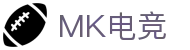 MK电竞-火力全开,竞创巅峰